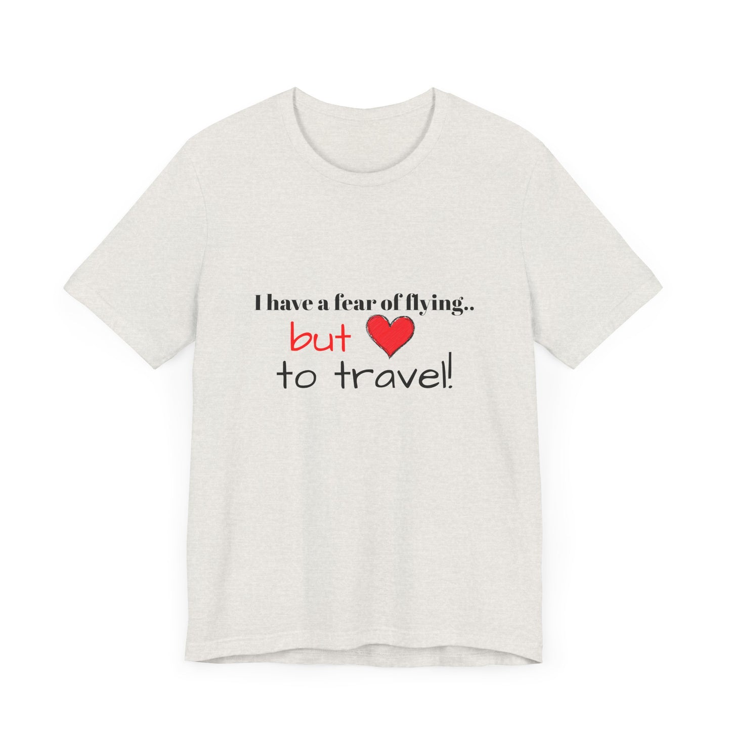 I.O.V - Fear of Flying but Love to Travel Tee