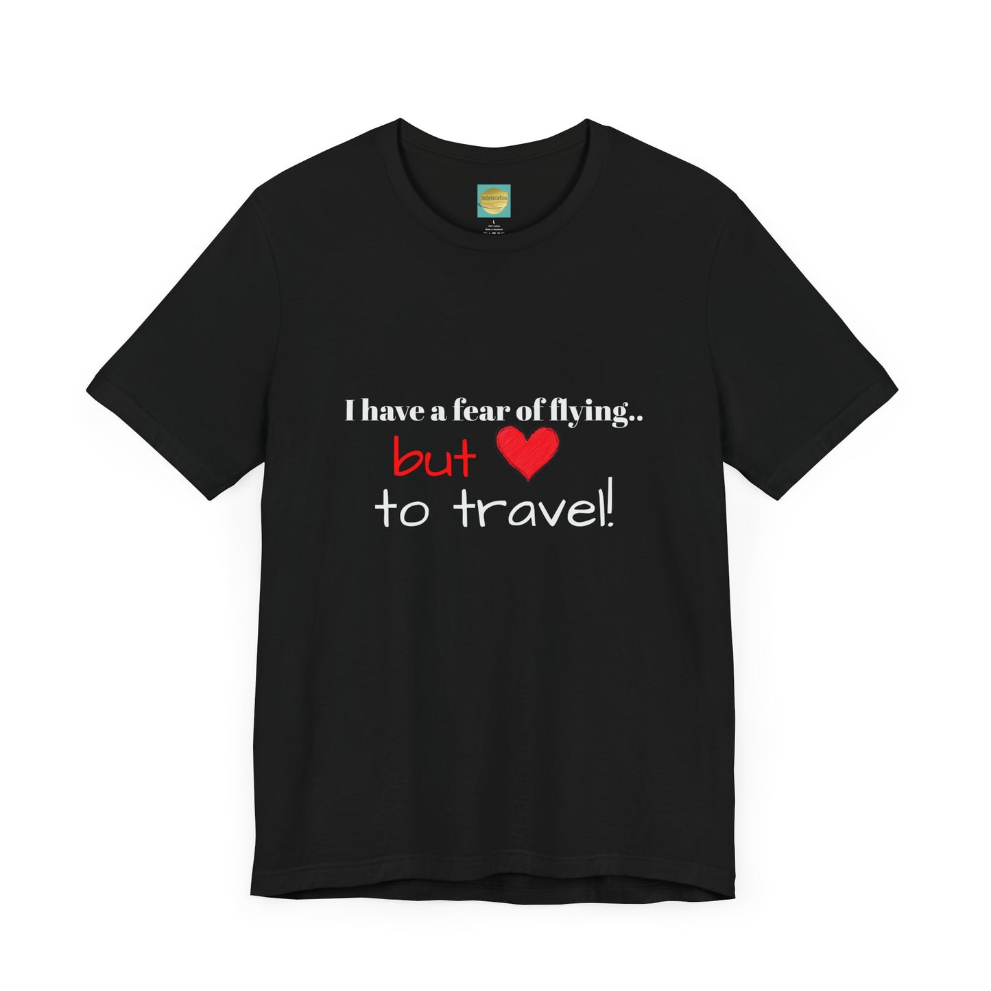 I.O.V - Fear of Flying but Love to Travel Tee