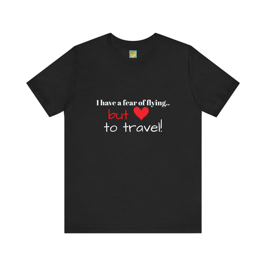 I.O.V - Fear of Flying but Love to Travel Tee